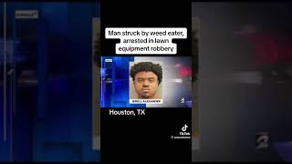 Man struck by weed eater, arrested in lawn equipment robbery