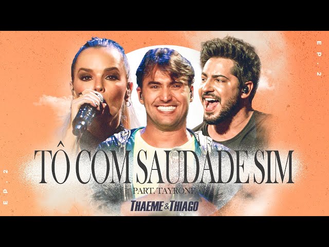 Thaeme & Thiago - To Com Saudade Sim