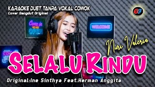 Selalu Rindu Karaoke Duet Tanpa Vokal Cowok - Cover:Nuri Valeria (Ine Sinthya Ft Herman Anggita)