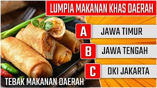 Tebak Makanan Khas Tradisional Indonesia | Lumpia Makanan Khas Daerah Mana? Part 1