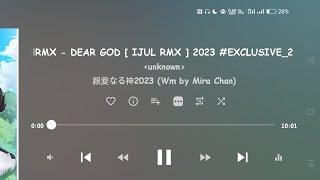 Download Lagu IjulRMX - DEAR GOD [ IJUL RMX ] 2023 #EXCLUSIVE_2 MP3