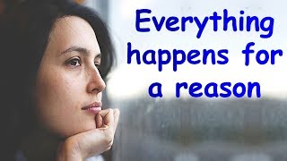 Everything Happens For A Reason | Inspirational Video During Hard Times