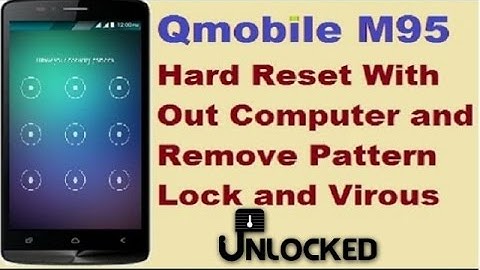 Hard Reset Qmobile M95 (Reset Pattern Lock, Password, Pin Lock)