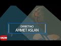 Ahmet Aslan - Dırbetino I Dornağe Budelay © 2019 Kalan Müzik