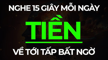 Nghe 15 Giây Mỗi Ngày Thu Hút Tiền Bạc Về Tới Tấp Bất Ngờ I Sức Mạnh Tiềm Thức Luật Hấp Dẫn
