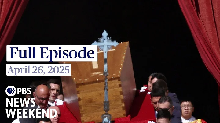 PBS News Weekend full episode, April 26, 2025