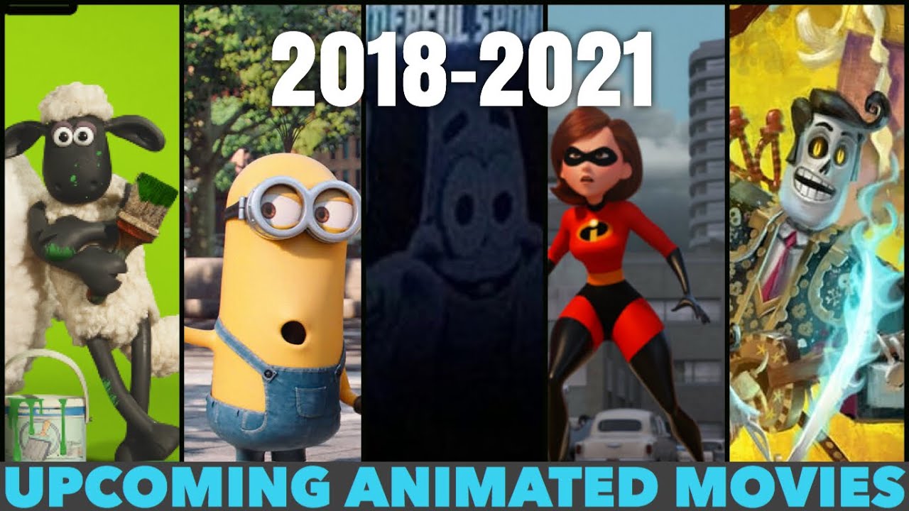 Upcoming Animated Movies 2018-2022 - YouTube