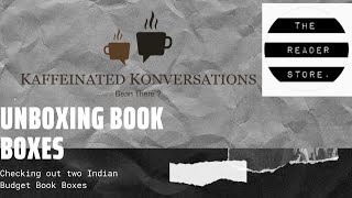 Unboxing Indian book boxes - Kaffeinated Konversations and The Reader Store