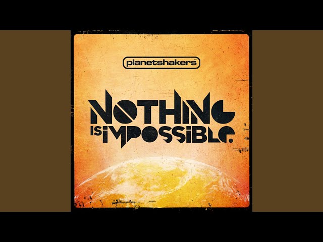 Nothing Is Impossible class=