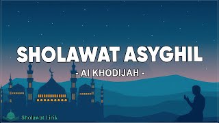 Ai Khodijah - Sholawat Asyghil (Lirik Sholawat)