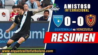 Guatemala 0 vs Venezuela 0 - RESUMEN COMPLETO - Amistoso Internacional en Estados Unidos