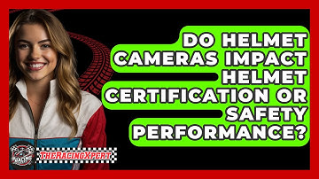 Do Helmet Cameras Impact Helmet Certification Or Safety Performance? - The Racing Xpert