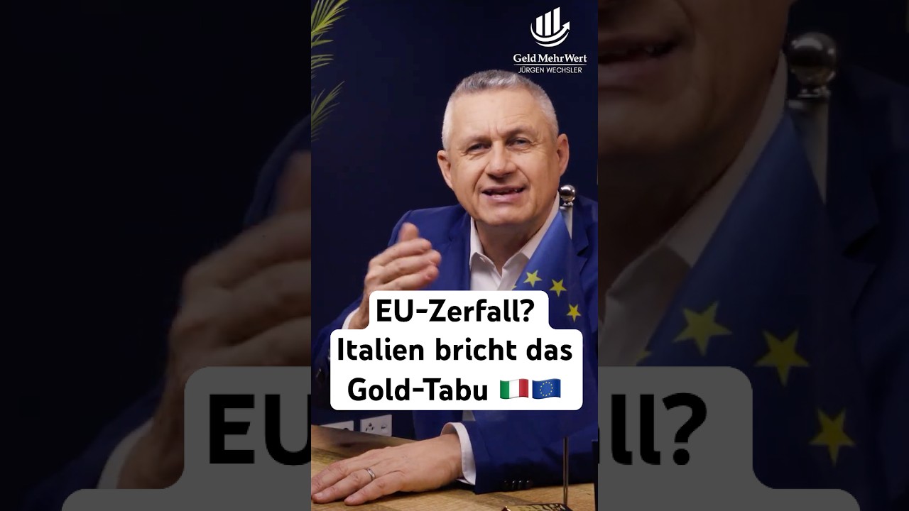 EU-Zerfall? Italien bricht das Gold-Tabu 