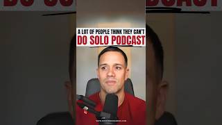 A lot of people think they can't do solo podcast #shorts #podcasting