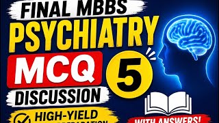 Final MBBS Psychiatry MCQ Discussion 5 with Answers | High-Yield Exam Preparation
