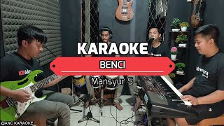 BENCI KARAOKE NADA COWOK Mansyur S