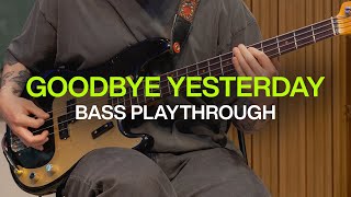 GOODBYE YESTERDAY | Bass Playthrough | New song from @elevationrhythm