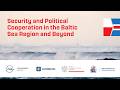 Security and Political Cooperation in the Baltic Sea Region and Beyond