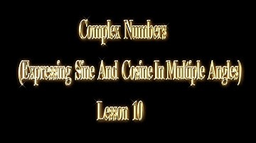 Expressing sin^4 {x} In Multiple Angles (Lesson 10 {b})