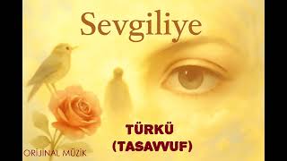 Sevgiliye | Türkü Tadında