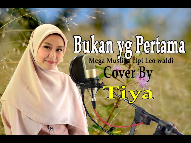 BUKAN YANG PERTAMA (Mega Mustika) - TIYA (Dangdut Cover) class=