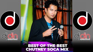 The Best Of The Best Chutney Soca Mix [DJ Din] (2 Hours Mix)