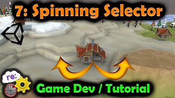 [Unity3D Hex Map Game Dev] 7: Spinning Object Selector