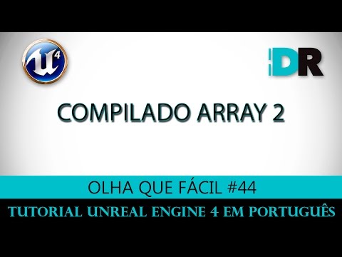 Unreal Engine 4 em Português - Compilado Array 2 - Olha Que Fácil #44