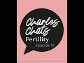 Charles Chats Fertility- Episode 10- Treatments