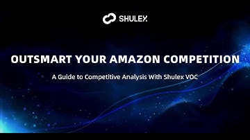 A Guide to Competitive Analysis with Shulex VOC