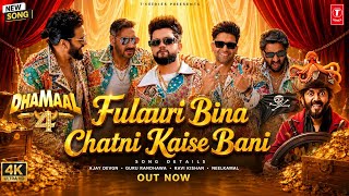 Fulauri Bina Chatni Kaise Bani | Dhamaal 4 | Ajay Devgn | Neelkamal Singh | Guru Randhawa #dhamaal4 