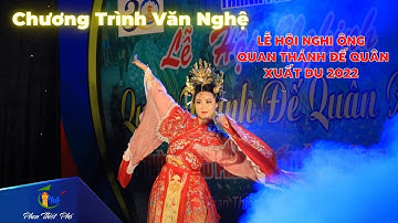 Chương Trình Văn Nghệ - Nghinh Ông Phan Thiết 2022 🍽 Lễ Hội Nghinh Ông Quan Thánh Đế Quân Xuất Du