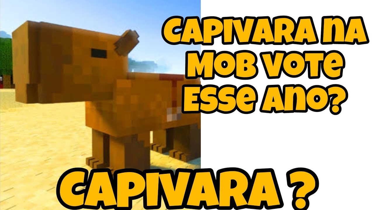 MINECRAFT Live 2023 - a capivara seria uma boa opção para o mob vote desse  ano? 