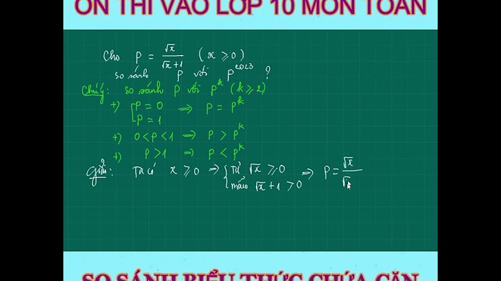 So sánh các biểu thức chứa căn năm 2024