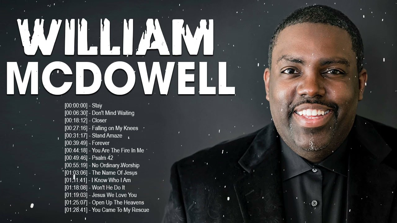 ⁣William McDowell - Top Gospel Music Praise And Worship