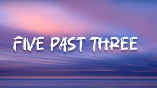 The Chainsmokers, Oaks - Five Past Three Lyrics (DLyrics001)
