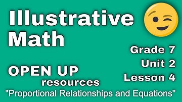 😉 7th Grade, Unit 2, Lesson 4 "Proportional Relationships and Equations" Illustrative Mathematics