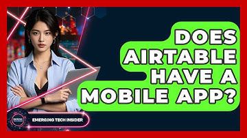 Does Airtable Have A Mobile App? - Emerging Tech Insider