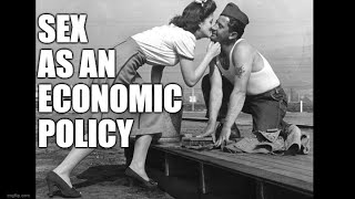 Sex as an Economic Policy