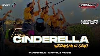 DJ CINDERELLA VERSI TRAP HOREG 2024 COCOK BUAT CEK SOUND BASS NGUK BY ZAINUL 99