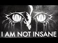 ✦ I AM NOT INSANE ✦ MEME ✦ (flash warning )✦