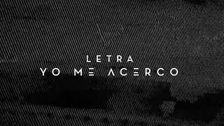 Yo Me Acerco | Official Lyric Video chords