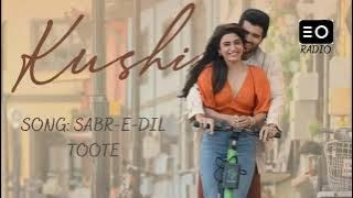 KUSHI     SONG NAME: SABR-E-DIL TOOTE     | RADIO |