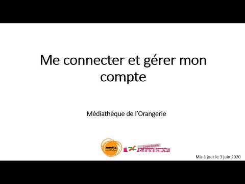 Se connecter et gérer mon compte - Site de la Médiathèque de l'Orangerie