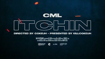 CML ITCHIN PT2 (OFFICIAL VIDEO) DIR BY COKEUH