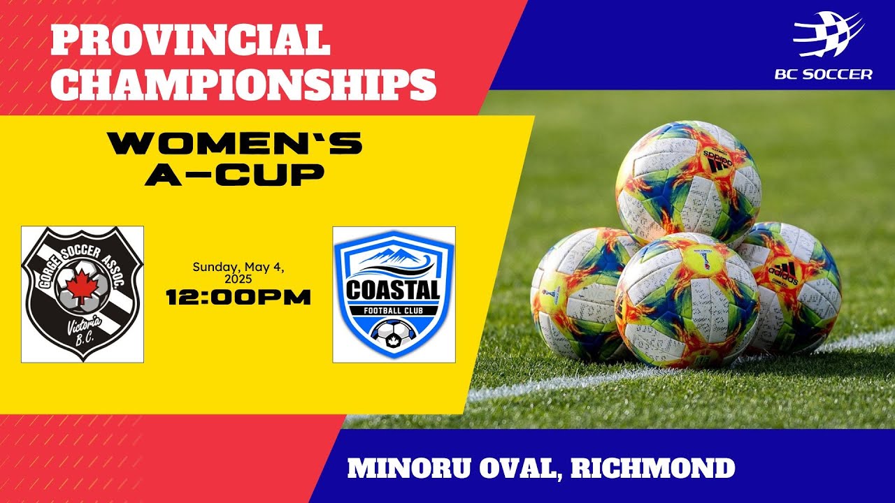 2025 BC Soccer Women's A-Cup Final ⚽ Gorge FC Team Sales vs. Coastal FC [May 4, 2025]