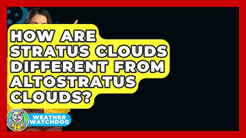 How Are Stratus Clouds Different From Altostratus Clouds? - Weather Watchdog