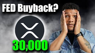 THE TRUTH || Will The $30,000 #XRP Fed Buyback Actually Happen?
