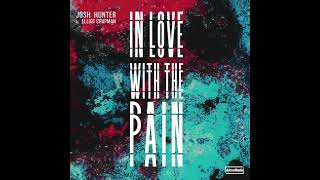 Josh Hunter Ft Elliot Chapman - In Love With The Pain
