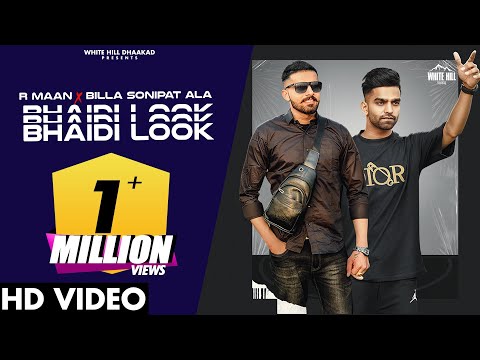 BHAIDI LOOK (Official Video) : R Maan Ft. Billa Sonipat Ala | New Haryanvi Songs Haryanavi 2021
